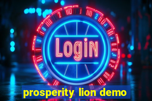 prosperity lion demo